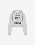 Sweat à Capuche « You Can’t Be Serious »